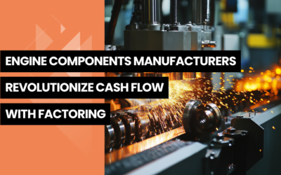 Engine Components Manufacturers: Revolutionize Cash Flow with Factoring